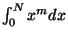 $ \int_0^N x^m dx$