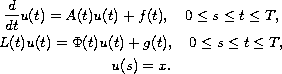 $$\displaylines{
\frac{d}{dt}u(t)=A(t)u(t)+f(t), \quad 0 \leq s\leq t\leq T, \cr
L(t)u(t)=\Phi(t)u(t)+g(t) , \quad 0\leq s\leq t\leq T, \cr
u(s)=x.
}$$