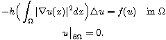 $$\displaylines{
-h\Big(\int_{\Omega}|\nabla u(x)|^2dx\Big)\Delta u=f(u) \quad \text{in } \Omega\cr
u\big|_{\partial\Omega}=0.
}$$