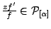 $
\frac{z f^\prime }{f}\in \mathcal{P}_{[\alpha]}$