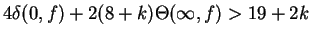 $4delta(0, f)+2(8+k)Theta(infty, f)>19+2k$