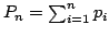 $ P_n=sum_{i=1}^np_i$