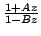 $ frac{1+Az}{1-Bz}$