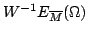 $ W^{-1}E_{overline M}(Omega)$