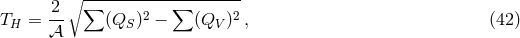 2 ∘ &sum;----------&sum;-------- TH = -- (QS )2 &minus; (QV )2 , (42 ) 𝒜