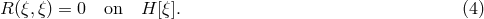 R (&xi;,&xi;) = 0 on H [&xi;]. (4)