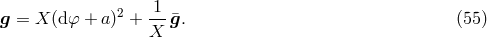 2 -1- g = X (d&phi; + a) + X &macr;g. (55 )
