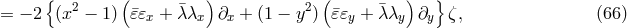 { 2 ( &macr; ) 2 ( &macr; ) } = &minus; 2 (x &minus; 1) &macr;𝜀𝜀x + &lambda;&lambda;x &part;x + (1 &minus; y ) &macr;𝜀𝜀y + &lambda;&lambda;y &part;y &zeta;, (66 )