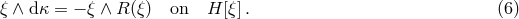 &xi; &and; d&kappa; = &minus; &xi; &and; R (&xi;) on H [&xi;]. (6 )