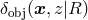 &delta;obj(x, z|R)