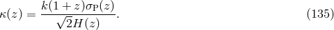 k(1 +-z)&sigma;P(z)- &kappa; (z ) = &radic;2H- (z) . (135 )