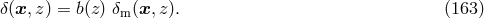 &delta;(x,z) = b(z) &delta;m(x, z). (163 )