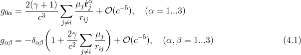 ∑ α g0α = 2(γ-+-1)- μj˙rj-+ 𝒪 (c−5), (α = 1...3 ) c3 rij ( j⁄=i ) 2γ-∑ μj- − 5 gαβ = − δαβ 1 + c2 rij + 𝒪 (c ), (α,β = 1...3 ) (4.1 ) j⁄=i