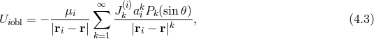 ---μi-- ∑∞ J(ki)akiPk-(sin-𝜃) Uiobl = − |r − r| |r − r|k , (4.3 ) i k=1 i