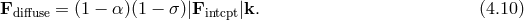 Fdiffuse = (1 − α)(1 − σ)|Fintcpt|k. (4.10 )