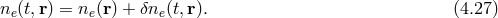 ne(t,r) = ne(r) + δne(t,r ). (4.27 )