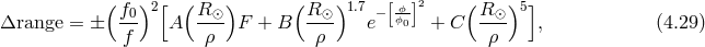 ( )2[ ( ) ( )1.7 [ ϕ ]2 ( )5] Δrange = ± f0- A R-⊙- F + B R-⊙- e− ϕ0 + C R⊙-- , (4.29 ) f ρ ρ ρ