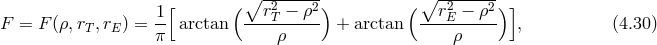 ∘ -------- ∘ -------- -1[ ( --r2T-−-ρ2) ( --r2E-−-ρ2) ] F = F (ρ,rT,rE) = π arctan ρ + arctan ρ , (4.30 )