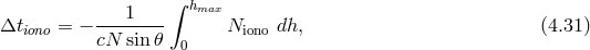 ∫ hmax Δt = − ---1---- N dh, (4.31 ) iono cN sin 𝜃 0 iono