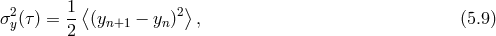 1⟨ ⟩ σ2y(τ ) = -- (yn+1 − yn )2 , (5.9 ) 2