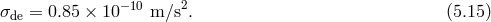 σde = 0.85 × 10−10 m ∕s2. (5.15 )