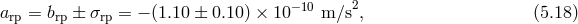arp = brp ± σrp = − (1.10 ± 0.10 ) × 10− 10 m ∕s2, (5.18 )