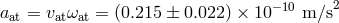 aat = vatωat = (0.215 ± 0.022) × 10− 10 m ∕s2