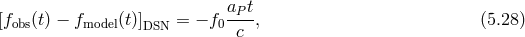 [fobs(t) &minus; fmodel(t)] = &minus; f0aP-t, (5.28 ) DSN c
