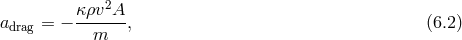 κρv2A adrag = − ------, (6.2 ) m
