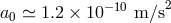 a0 ≃ 1.2 × 10− 10 m ∕s2