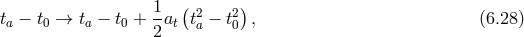 1- ( 2 2) ta − t0 → ta − t0 + 2at ta − t0 , (6.28 )