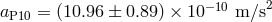 aP10 = (10.96 ± 0.89) × 10−10 m∕s2