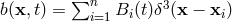 ∑ b(x,t) = ni=1Bi (t)δ3(x − xi)
