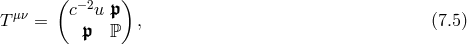 ( ) μν c−2u 𝖕 T = 𝖕 ℙ , (7.5 )