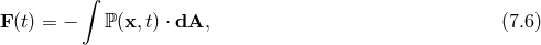 ∫ F(t) = − ℙ(x,t) ⋅ dA, (7.6 )