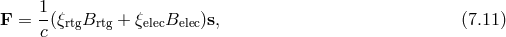 1- F = c(ξrtgBrtg + ξelecBelec)s, (7.11 )