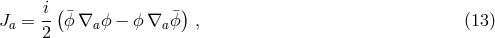 i( ) Ja = --ϕ&macr;&nabla;a ϕ &minus; ϕ &nabla;a &macr;ϕ , (13 ) 2