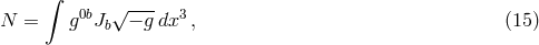 &int; 0b &radic; --- 3 N = g Jb &minus; g dx , (15 )
