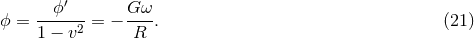 ′ ϕ = --ϕ---= − G-ω. (21 ) 1 − v2 R