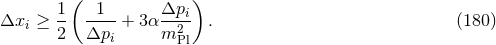 1 ( 1 Δp ) Δxi ≥ -- ----+ 3α--2i . (180 ) 2 Δpi m Pl