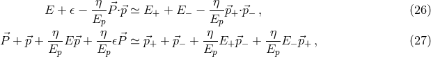 E + 𝜖 − -η-P⃗⋅⃗p ≃ E+ + E − − η-⃗p+ ⋅⃗p − , (26 ) Ep Ep ⃗ η-- -η- ⃗ -η- η-- P + ⃗p + E E ⃗p + E 𝜖P ≃ ⃗p+ + ⃗p− + E E+ ⃗p− + E E − ⃗p+, (27 ) p p p p