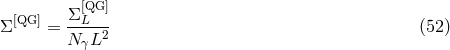 [QG] [QG ] -ΣL--- Σ = N γL2 (52 )