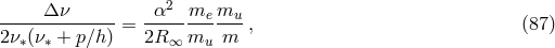 2 -----Δ-ν------= -α---me-mu- , (87 ) 2ν ∗(ν∗ + p∕h ) 2R ∞ mu m