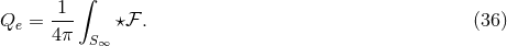 1 ∫ Qe = --- ⋆ℱ . (36 ) 4 π S∞