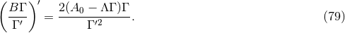 ( ) B-Γ- ′ 2(A0-−-Λ-Γ )Γ- Γ ′ = Γ ′2 . (79 )