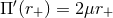 Π ′(r+ ) = 2μr+