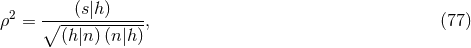 (s|h ) ρ2 = ∘------------, (77 ) (h|n)(n |h )