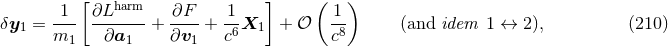 1 [∂Lharm ∂F 1 ] ( 1 ) δy1 = --- ------- + ----+ -6X1 + 𝒪 -8 (and idem 1 ↔ 2), (210 ) m1 ∂a1 ∂v1 c c