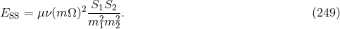 2 S1S2-- ESS = μ ν(m Ω ) m2m2 . (249 ) 1 2