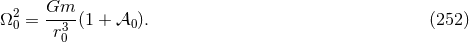 2 Gm-- Ω0 = r30 (1 + 𝒜0 ). (252 )